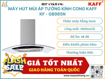 Máy hút mùi áp tường kính cong Kaff KF - GB985N - Thương hiệu Đức